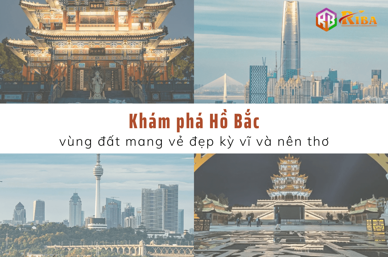 Khám phá Hồ Bắc – vùng đất mang vẻ đẹp kỳ vĩ và nên thơ