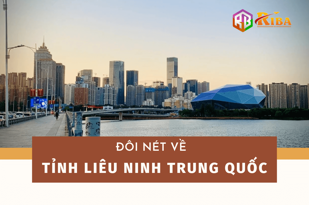 Đôi nét về tỉnh Liêu Ninh Trung Quốc