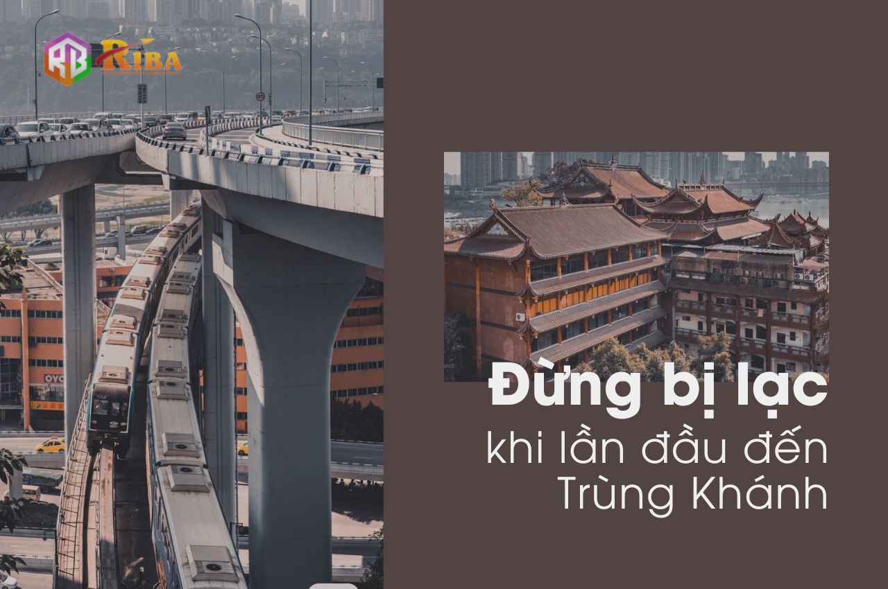 Đừng bị lạc khi lần đầu tiên đến Trùng Khánh