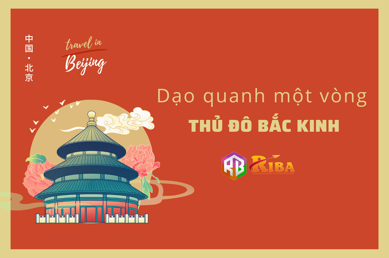 Dạo quanh một vòng thủ đô Bắc Kinh