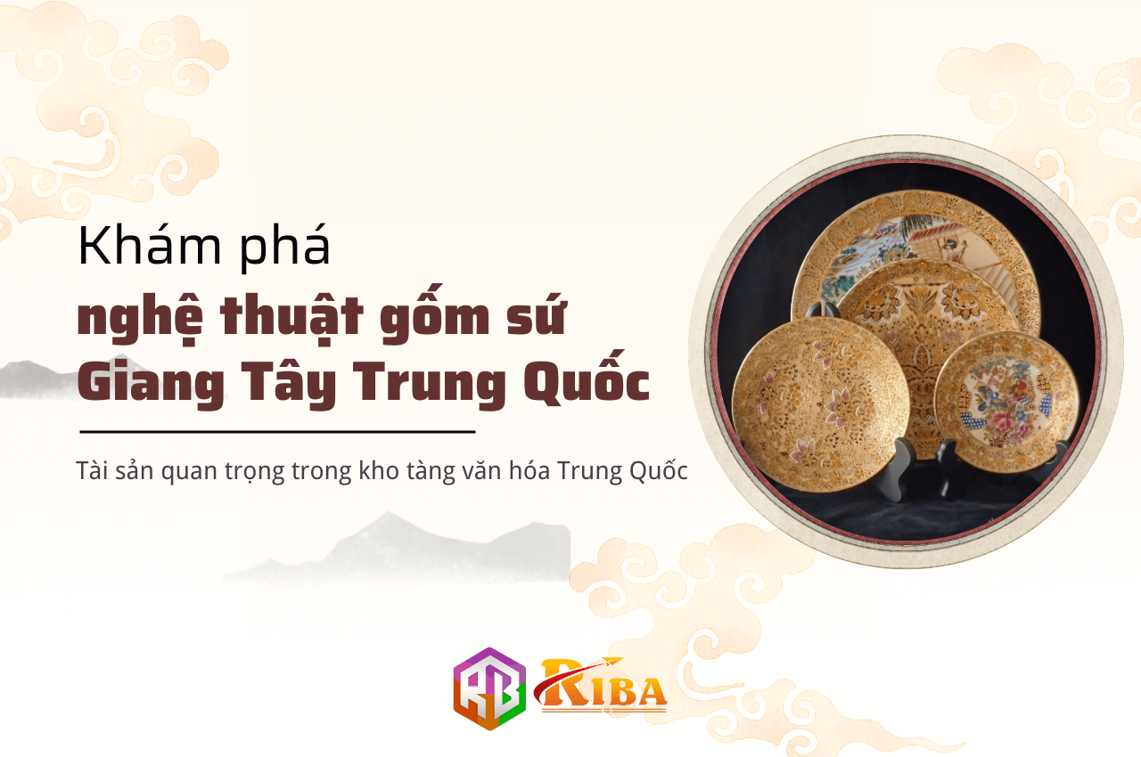 Khám phá nghệ thuật gốm sứ Giang Tây Trung Quốc