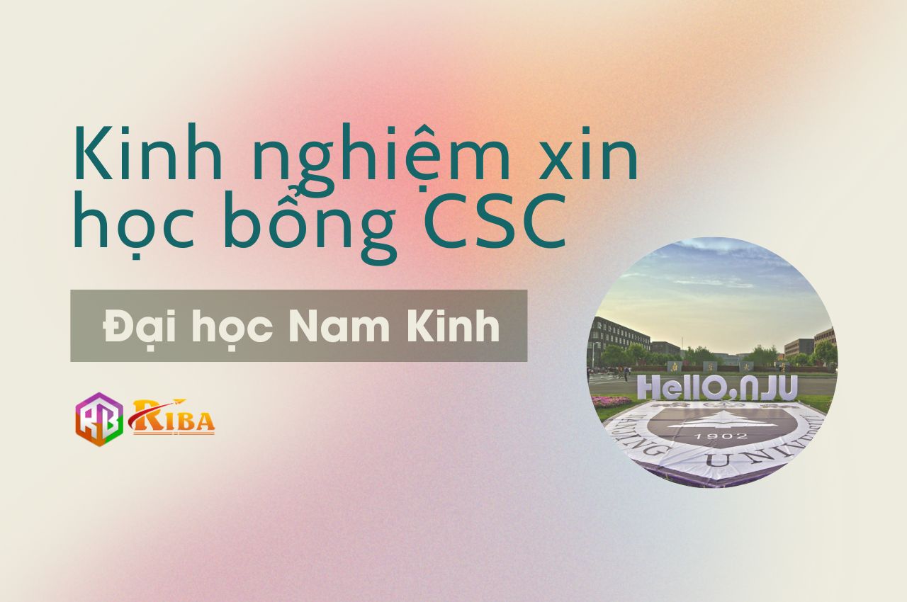 Kinh nghiệm xin học bổng CSC Đại học Nam Kinh