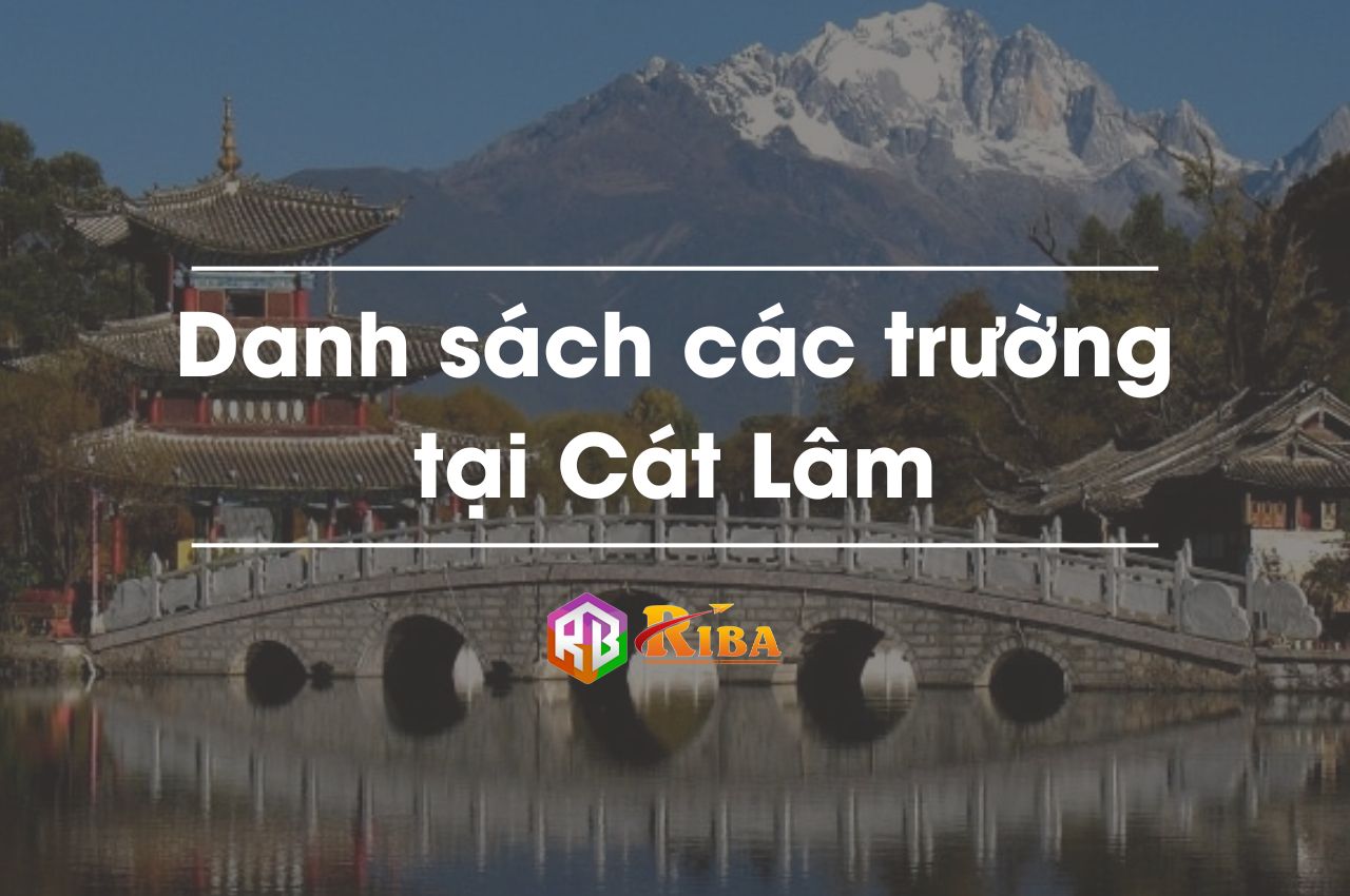 Danh sách các trường tại Cát Lâm