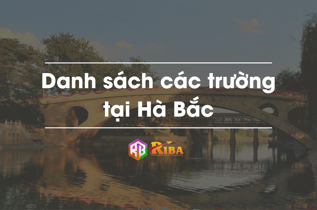 Danh sách các trường tại Hà Bắc