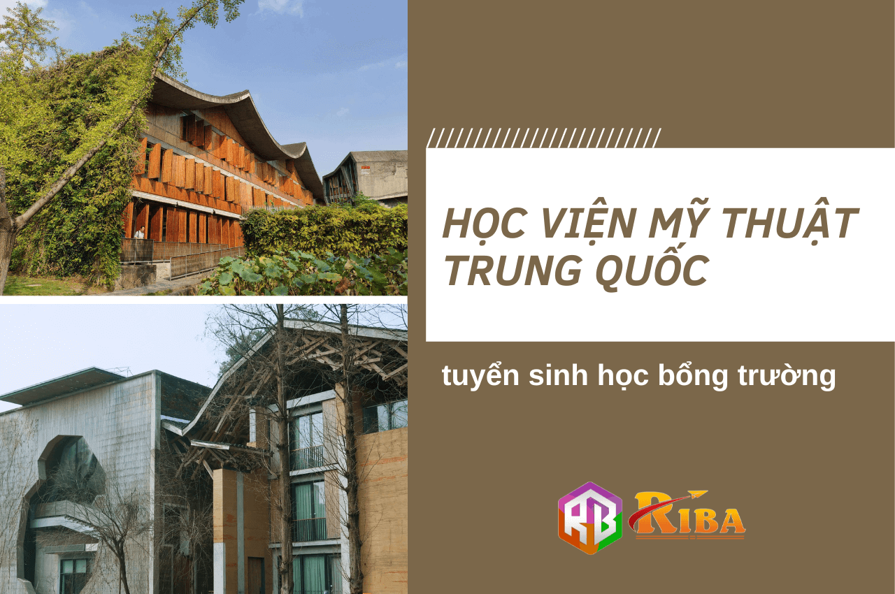 Học viện Mỹ thuật Trung Quốc tuyển sinh học bổng trường Học viện Mỹ thuật Trung Quốc​