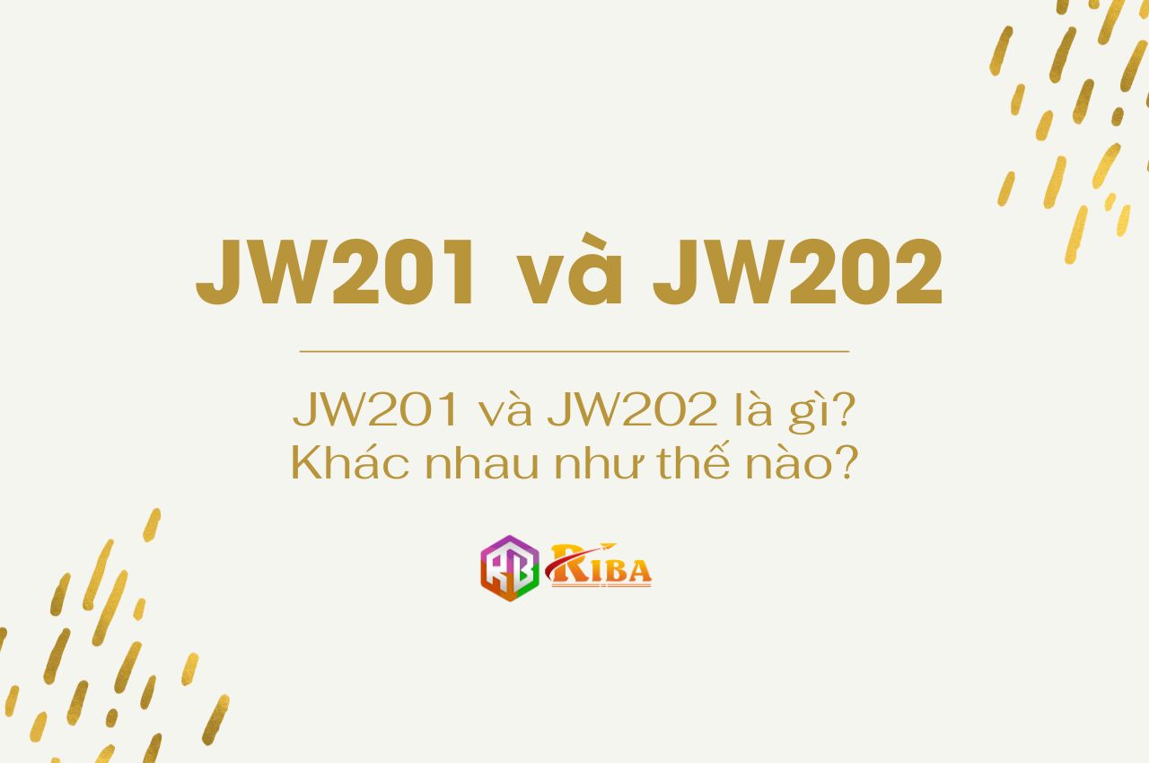 JW201 và JW202 là gì? Khác nhau như thế nào?