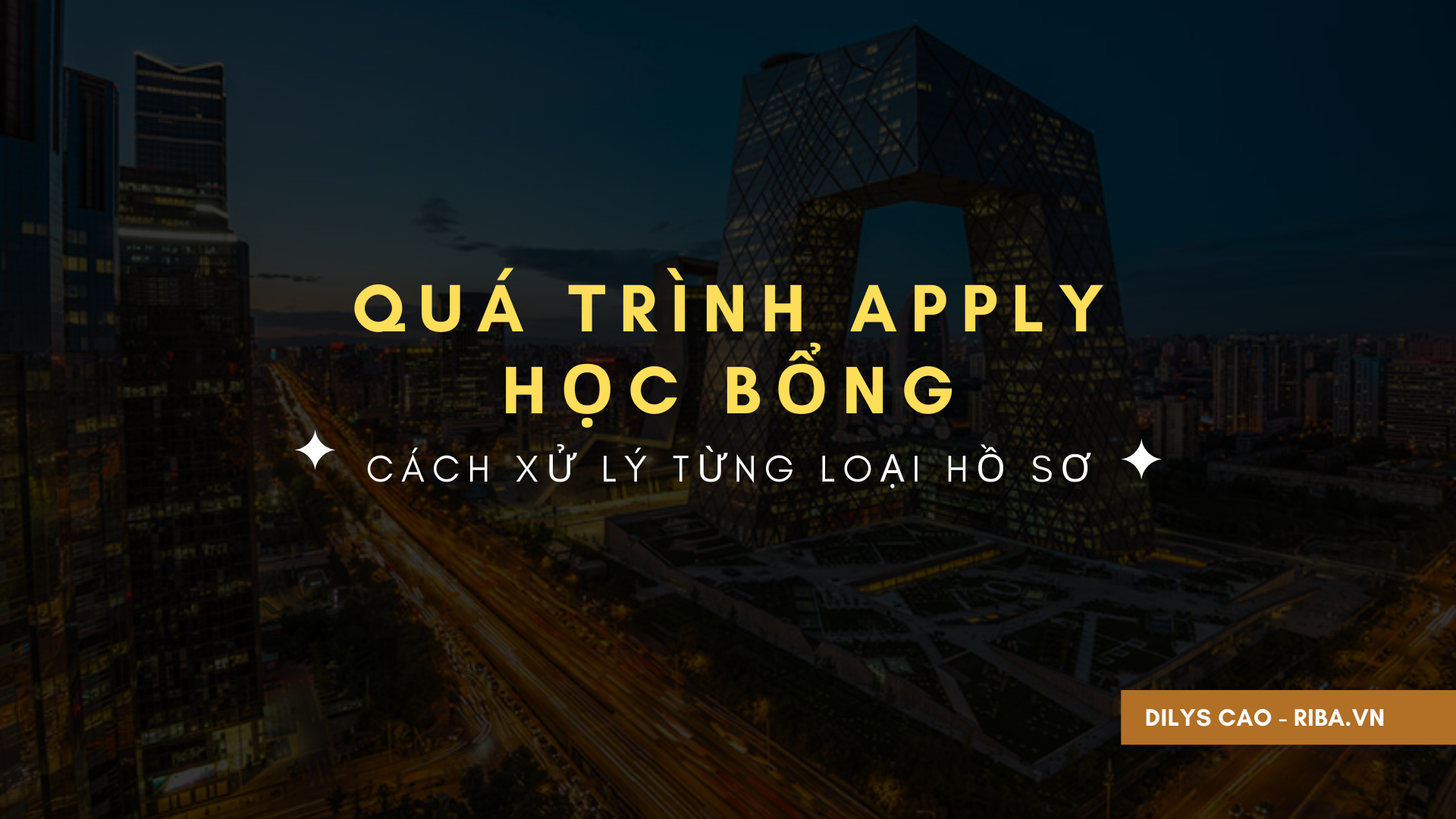 KHÔNG SỢ CHẬM CHỈ SỢ DỪNG – CHIA SẺ QUÁ TRÌNH TỰ APPLY HỌC BỔNG VÀ CÁCH XỬ LÝ TỪNG LOẠI GIẤY TỜ ĐƯỢC YÊU CẦU