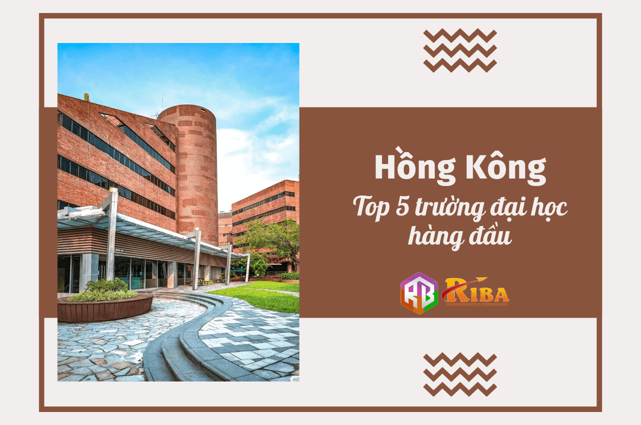 Top 5 trường đại học hàng đầu ở Hồng Kông