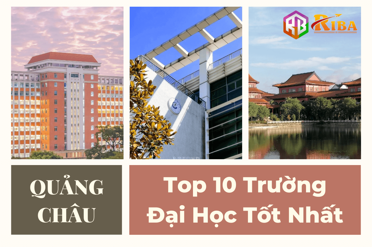 Top 10 Trường Đại Học Tốt Nhất Quảng Châu Hiện Nay