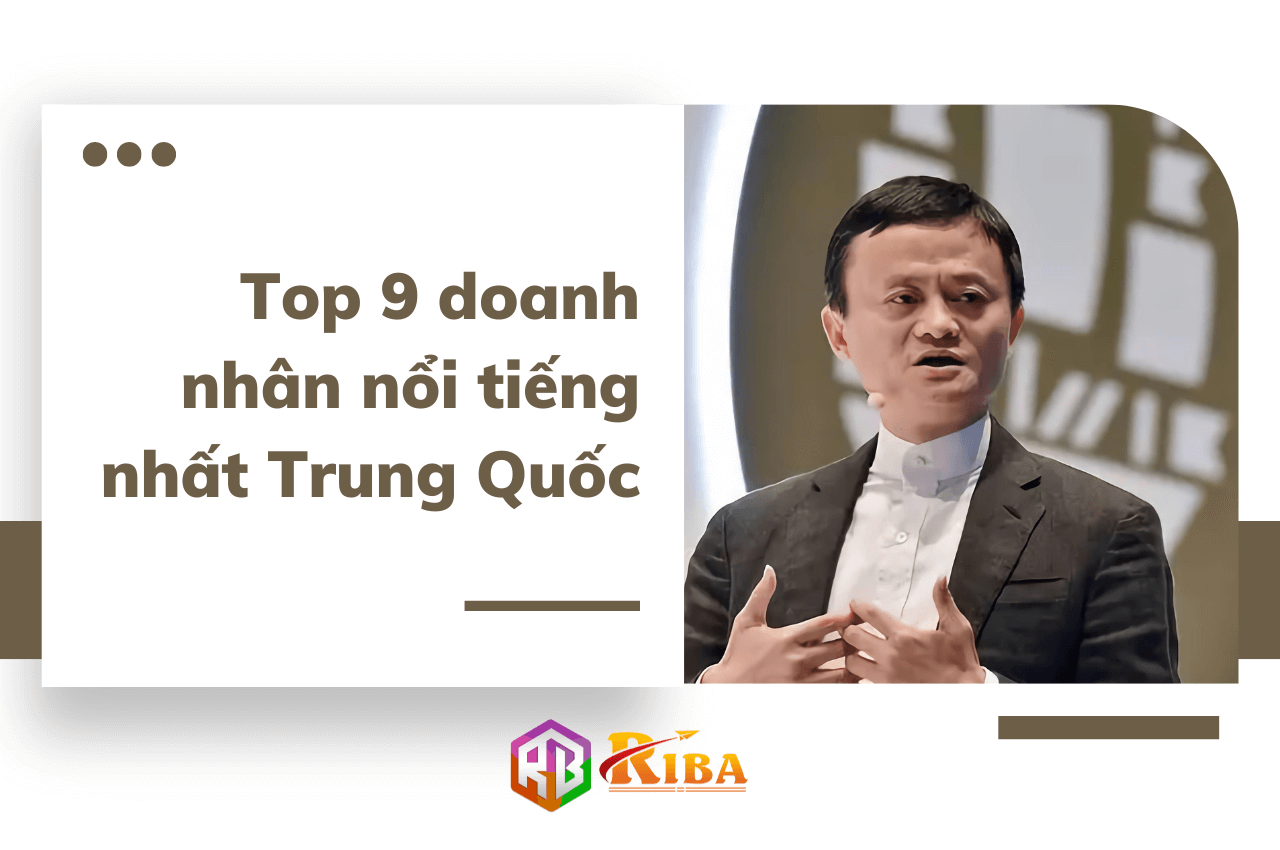 Top 9 doanh nhân nổi tiếng nhất Trung Quốc
